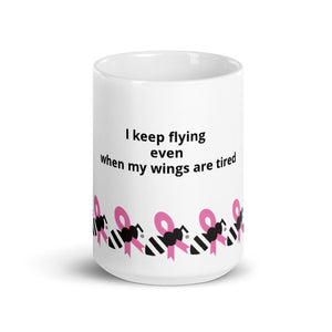 Mug "I keep flying even when my wings are tired"